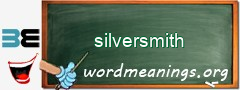 WordMeaning blackboard for silversmith